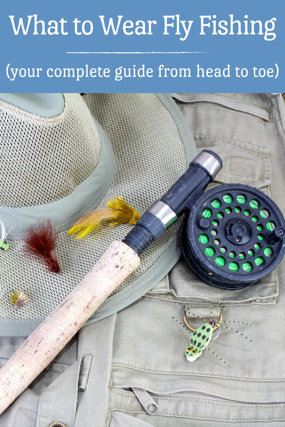 What to Wear Fishing: A Handy Guide